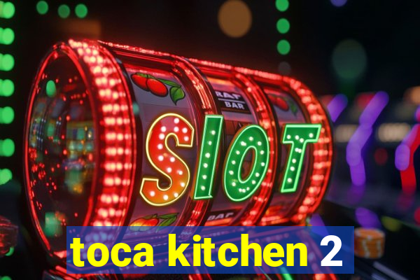 toca kitchen 2